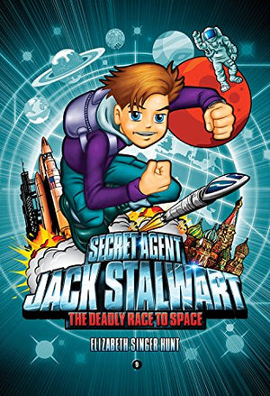 Secret Agent Jack Stalwart: Book 9: The Deadly Race To Space: Russia (The Secret Agent Jack Stalwart Series, 9)