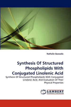 Synthesis Of Structured Phospholipids With Conjugated Linolenic Acid: Synthesis Of Structured Phospholipids With Conjugated Lino,Used