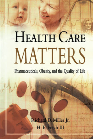 Health Care Matters: Pharmaceuticals, Obesity, And The Quality Of Life,New
