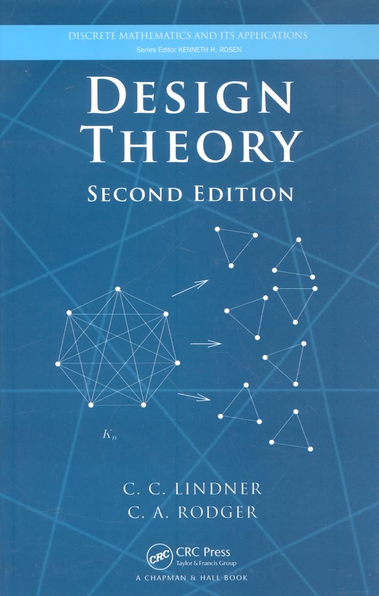 Design Theory (Discrete Mathematics And Its Applications)