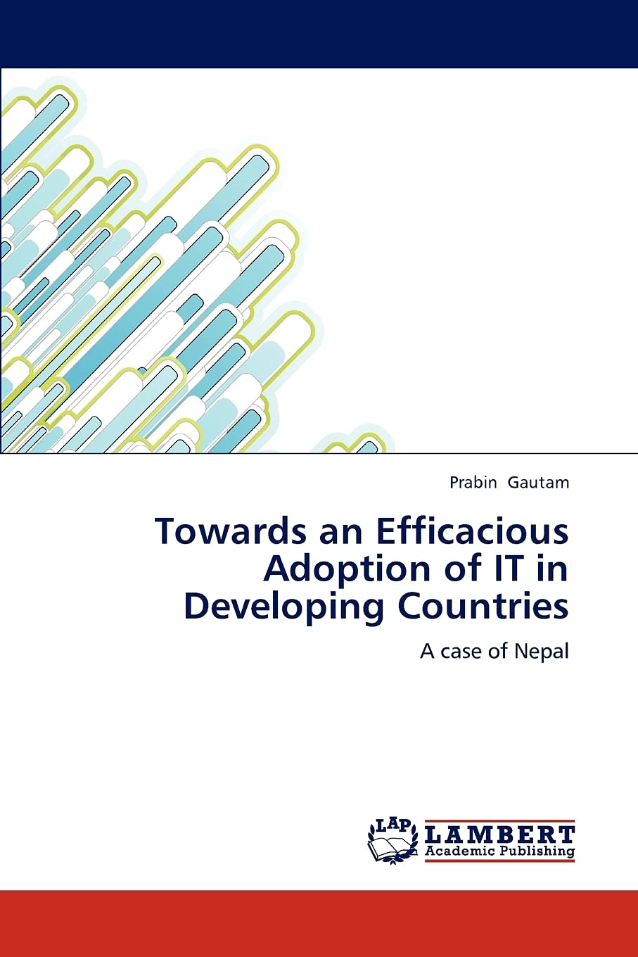 Towards an Efficacious Adoption of IT in Developing Countries: A case of Nepal,Used