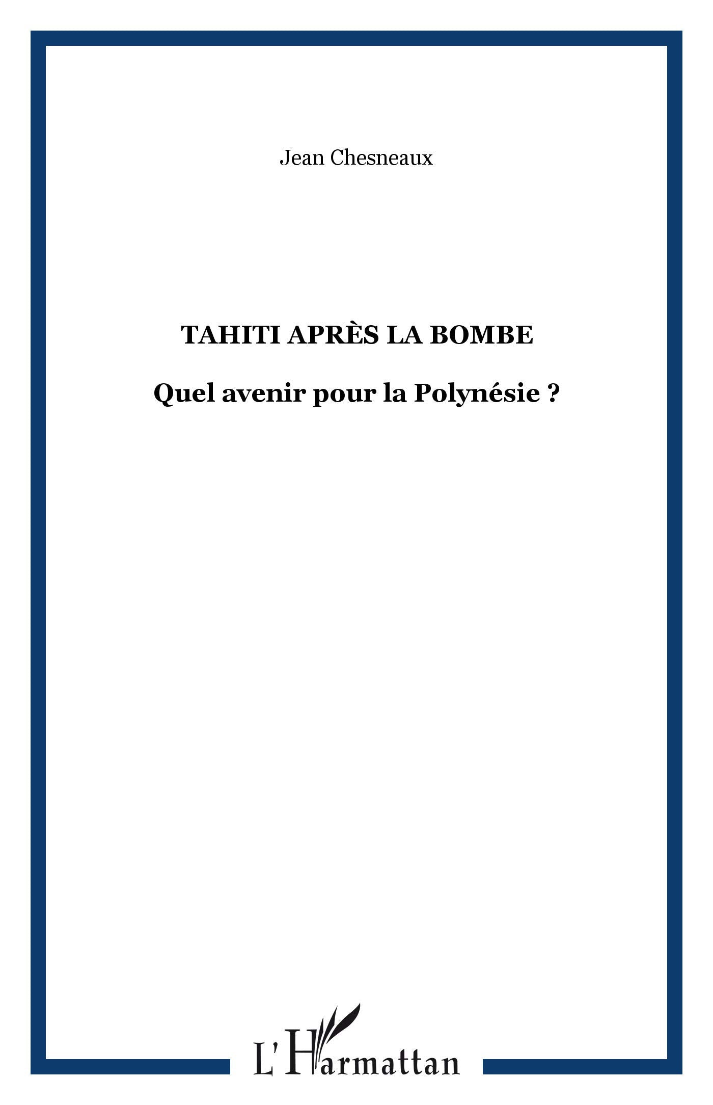 Tahiti aprs la bombe: Quel avenir pour la Polynsie ?,Used