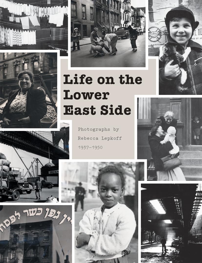 Life on the Lower East Side: Photographs by Rebecca Lepkoff, 19371950,Used