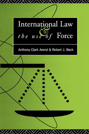 International Law and the Use of Force: Beyond the U.N. Charter Paradigm,New