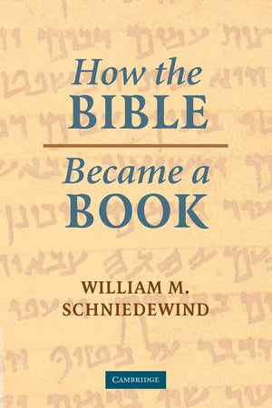 How the Bible Became a Book: The Textualization of Ancient Israel,Used