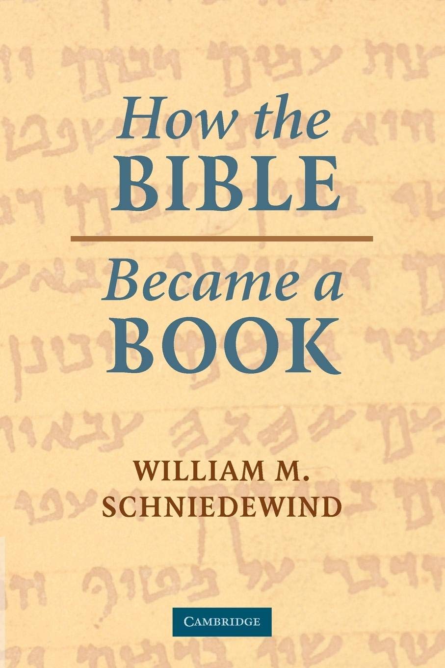 How the Bible Became a Book: The Textualization of Ancient Israel,Used