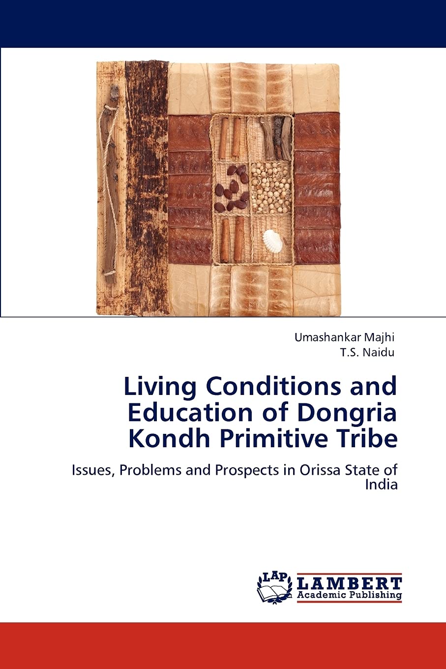 Living Conditions and Education of Dongria Kondh Primitive Tribe: Issues, Problems and Prospects in Orissa State of India,Used