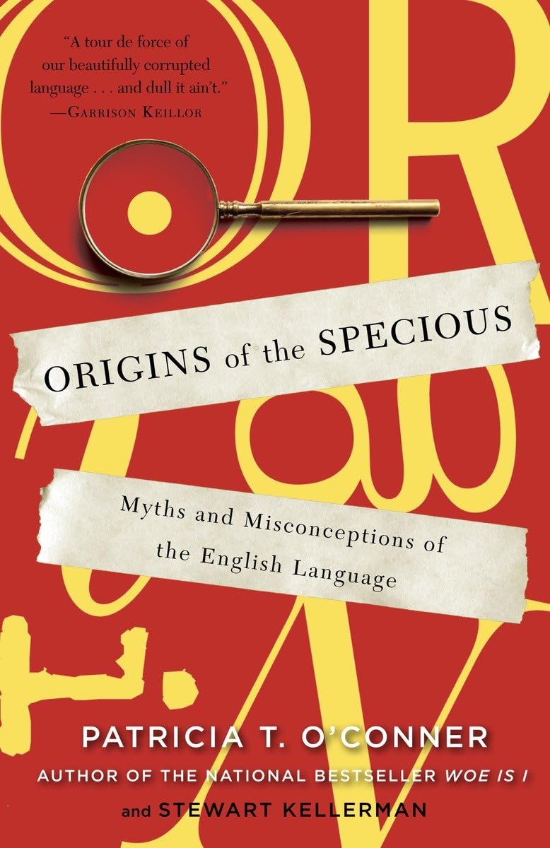 Origins Of The Specious: Myths And Misconceptions Of The English Language,Used