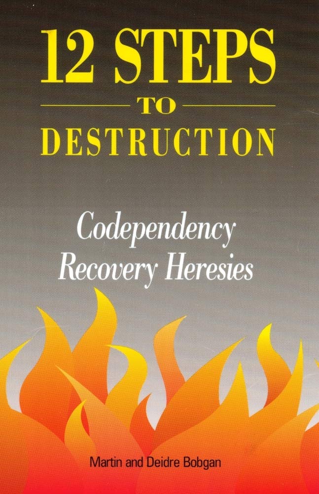 12 Steps to Destruction: Codependecy/Recovery Heresies,Used