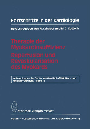 Fortschritte in der Kardiologie: Therapie der Myokardinsuffizienz Reperfusion und Revaskularisation des Myokards (Verhandlungen ,Used