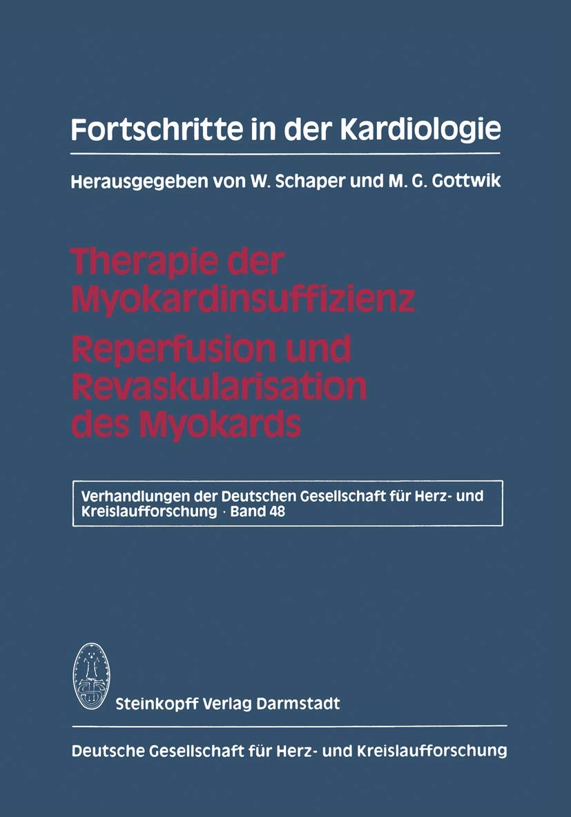 Fortschritte in der Kardiologie: Therapie der Myokardinsuffizienz Reperfusion und Revaskularisation des Myokards (Verhandlungen ,Used