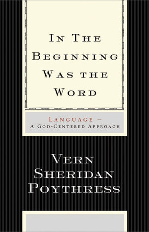 In the Beginning Was the Word: LanguageA GodCentered Approach,Used