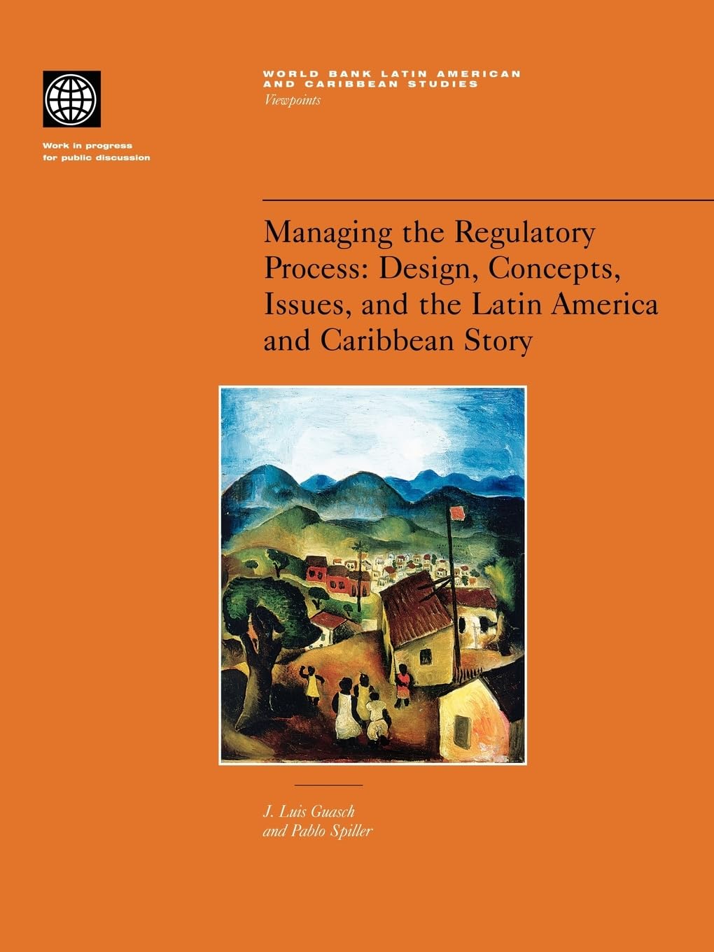 Managing The Regulatory Process: Design, Concepts, Issues, And The Latin America And Caribbean Story (Latin America And Caribbea,Used