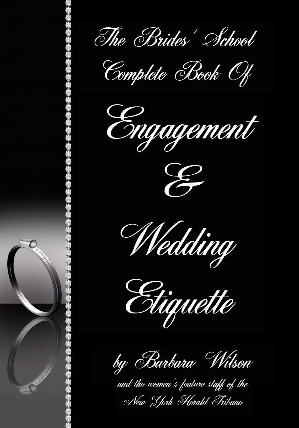 The Brides School Complete Book Of Engagement And Wedding Etiquette,Used