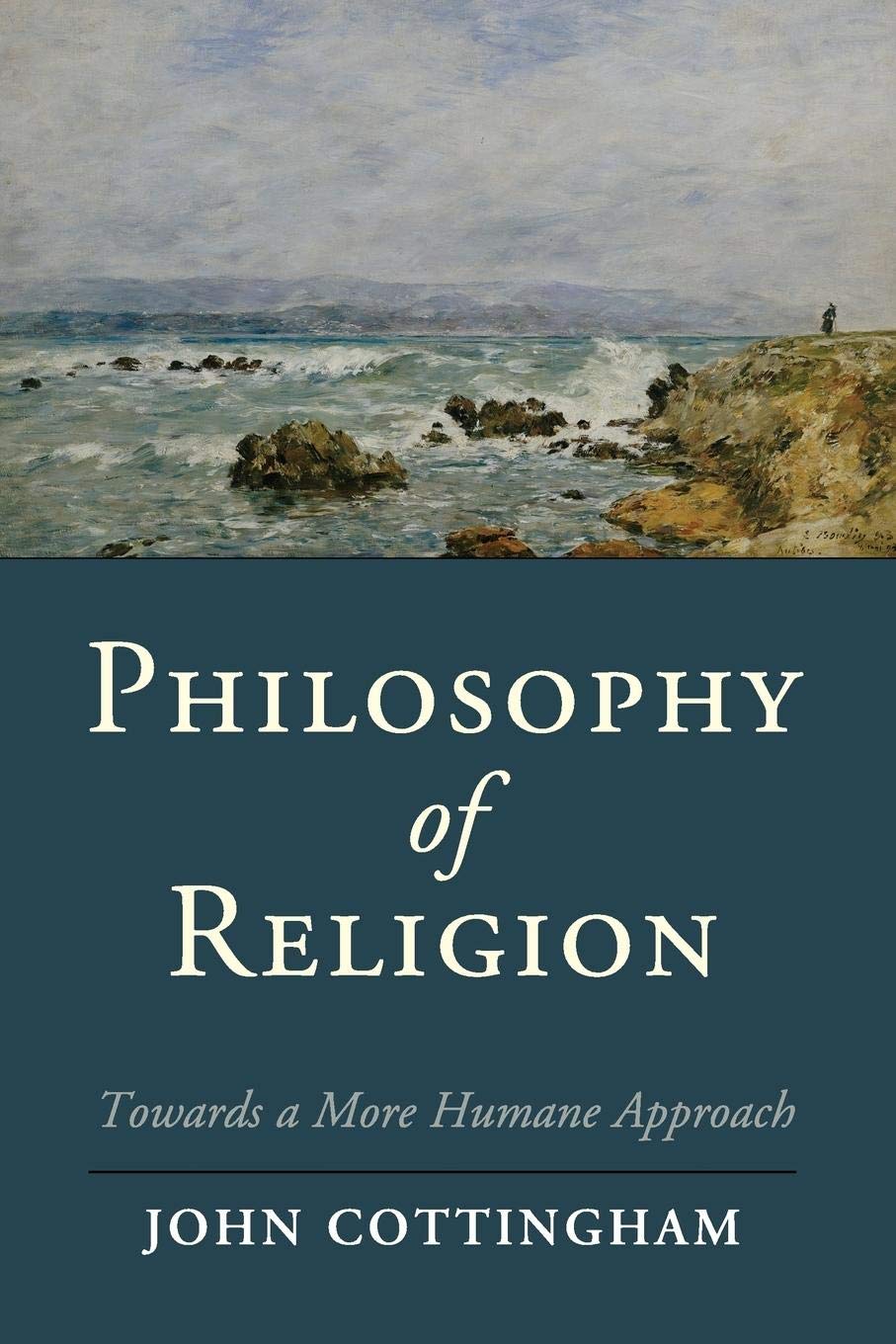 Philosophy of Religion: Towards a More Humane Approach (Cambridge Studies in Religion, Philosophy, and Society),Used