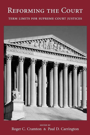 Reforming the Court: Term Limits for Supreme Court Justices,Used