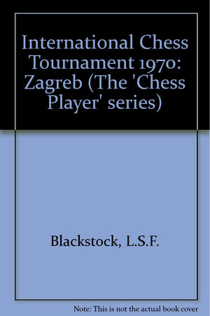 Modern Opening Chess Theory As Surveyed In Zagreb 1970: Complete With All The Games : Openings Survey (The Chess Player Series)-used