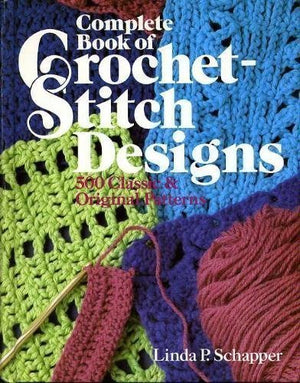 Complete Book of CrochetStitch Designs: 500 Classic & Original Patterns,Used
