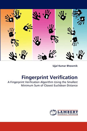 Fingerprint Verification: A Fingerprint Verification Algorithm Using the Smallest Minimum Sum of Closest Euclidean Distance,Used