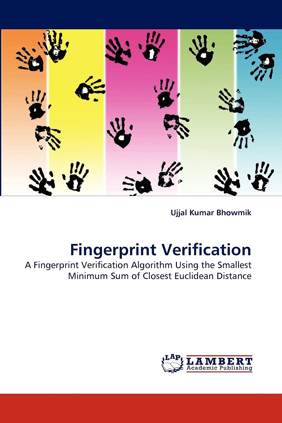 Fingerprint Verification: A Fingerprint Verification Algorithm Using the Smallest Minimum Sum of Closest Euclidean Distance,Used