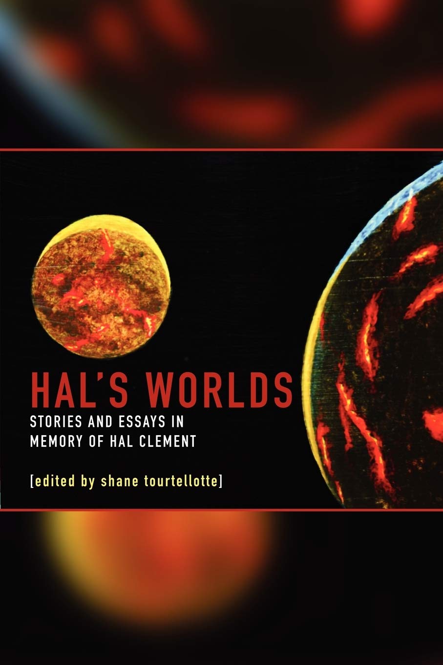 Hal'S Worlds:: Stories And Essays In Memory Of Hal Clement,New