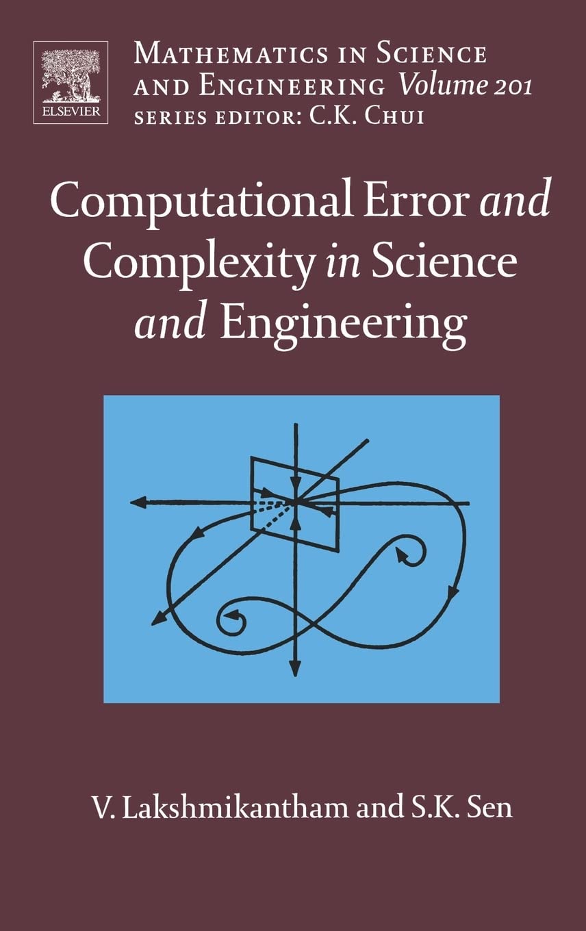 Computational Error and Complexity in Science and Engineering: Computational Error and Complexity (Volume 201) (Mathematics in S,Used