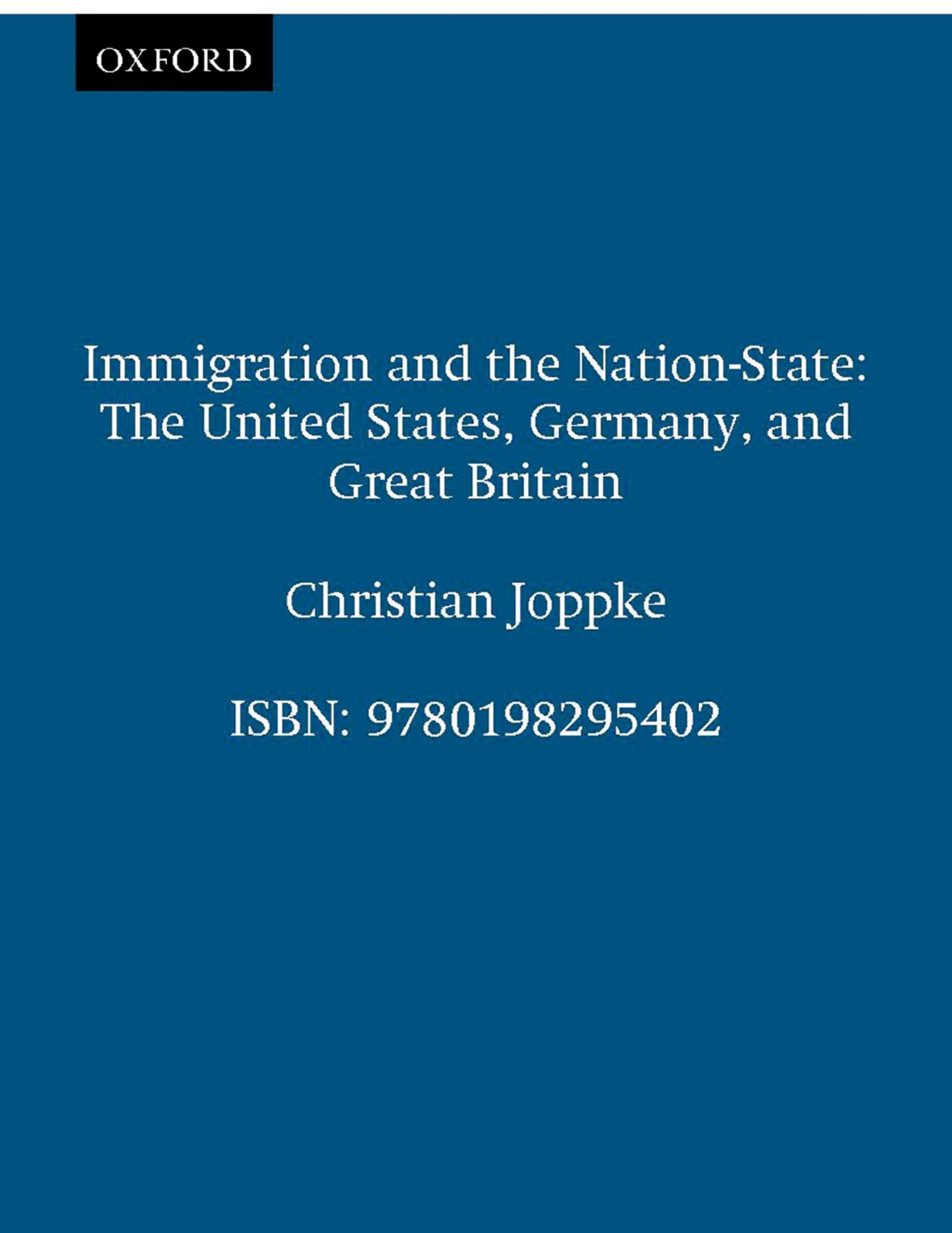 Immigration and the NationState: The United States, Germany, and Great Britain,Used