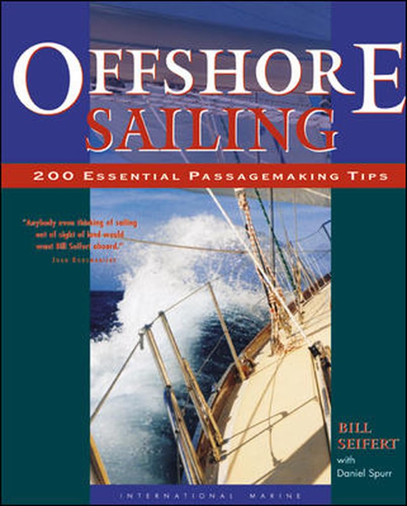 Offshore Sailing: 200 Essential Passagemaking Tips,Used