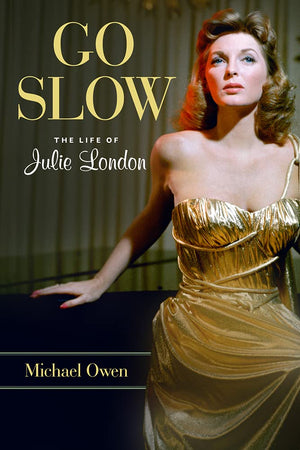 Go Slow: The Life Of Julie London
