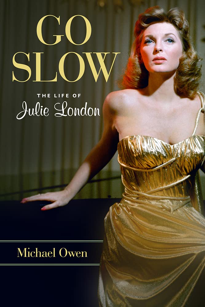 Go Slow: The Life Of Julie London