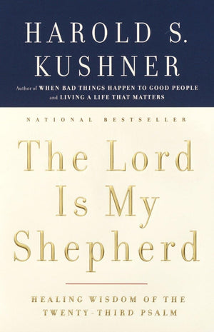 The Lord Is My Shepherd: Healing Wisdom of the Twentythird Psalm