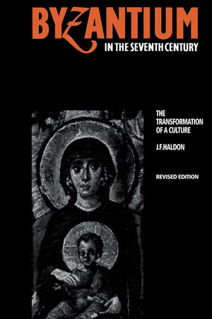 Byzantium in the Seventh Century: The Transformation of a Culture,Used