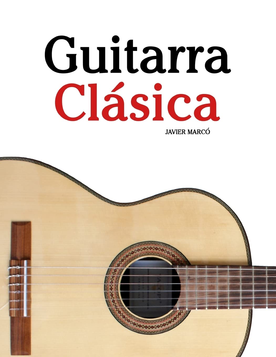 Guitarra Clsica: Piezas Fciles De Bach, Mozart, Beethoven Y Otros Compositores (En Partitura Y Tablatura) (Spanish Edition),Used