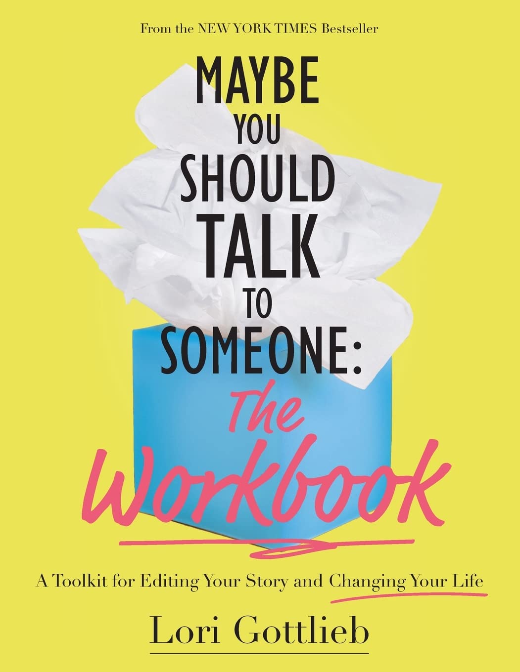 Maybe You Should Talk to Someone: The Workbook: A Toolkit for Editing Your Story and Changing Your Life,New
