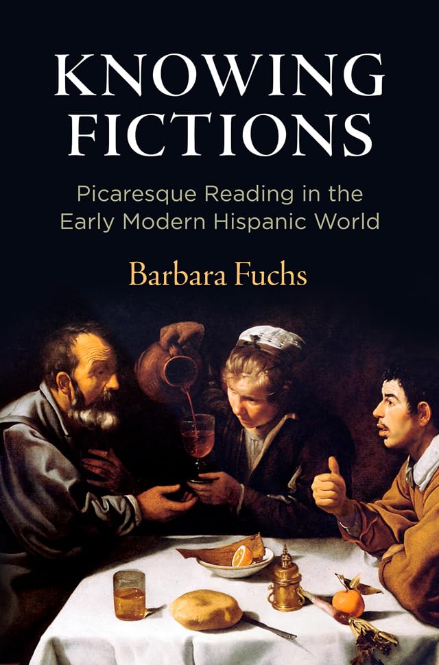 Knowing Fictions: Picaresque Reading In The Early Modern Hispanic World (Haney Foundation Series),Used