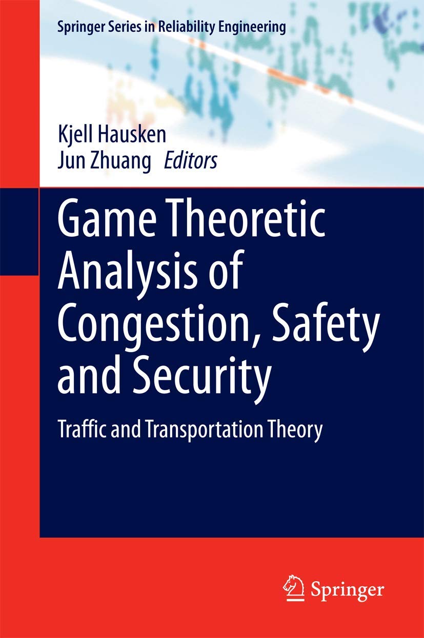 Game Theoretic Analysis of Congestion, Safety and Security: Traffic and Transportation Theory (Springer Series in Reliability En,Used