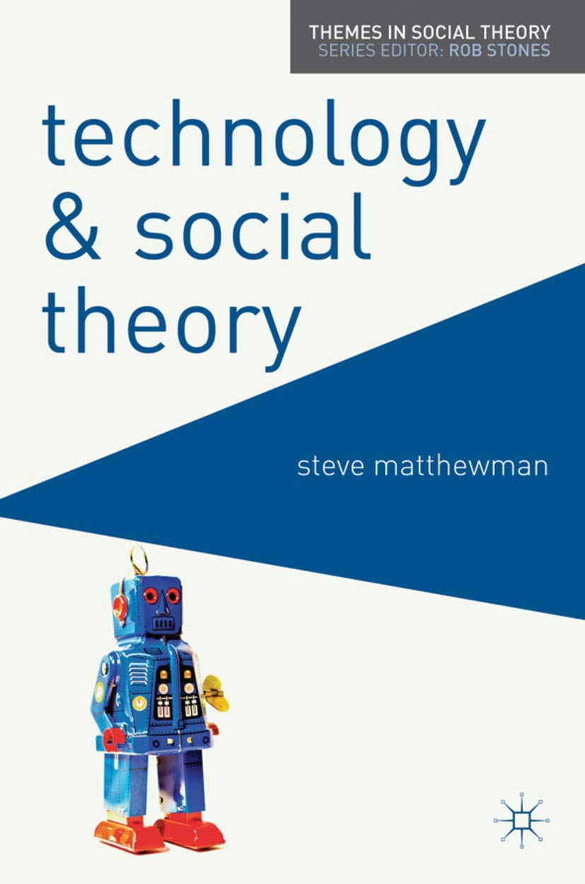 Technology and Social Theory (Themes in Social Theory, 14),Used