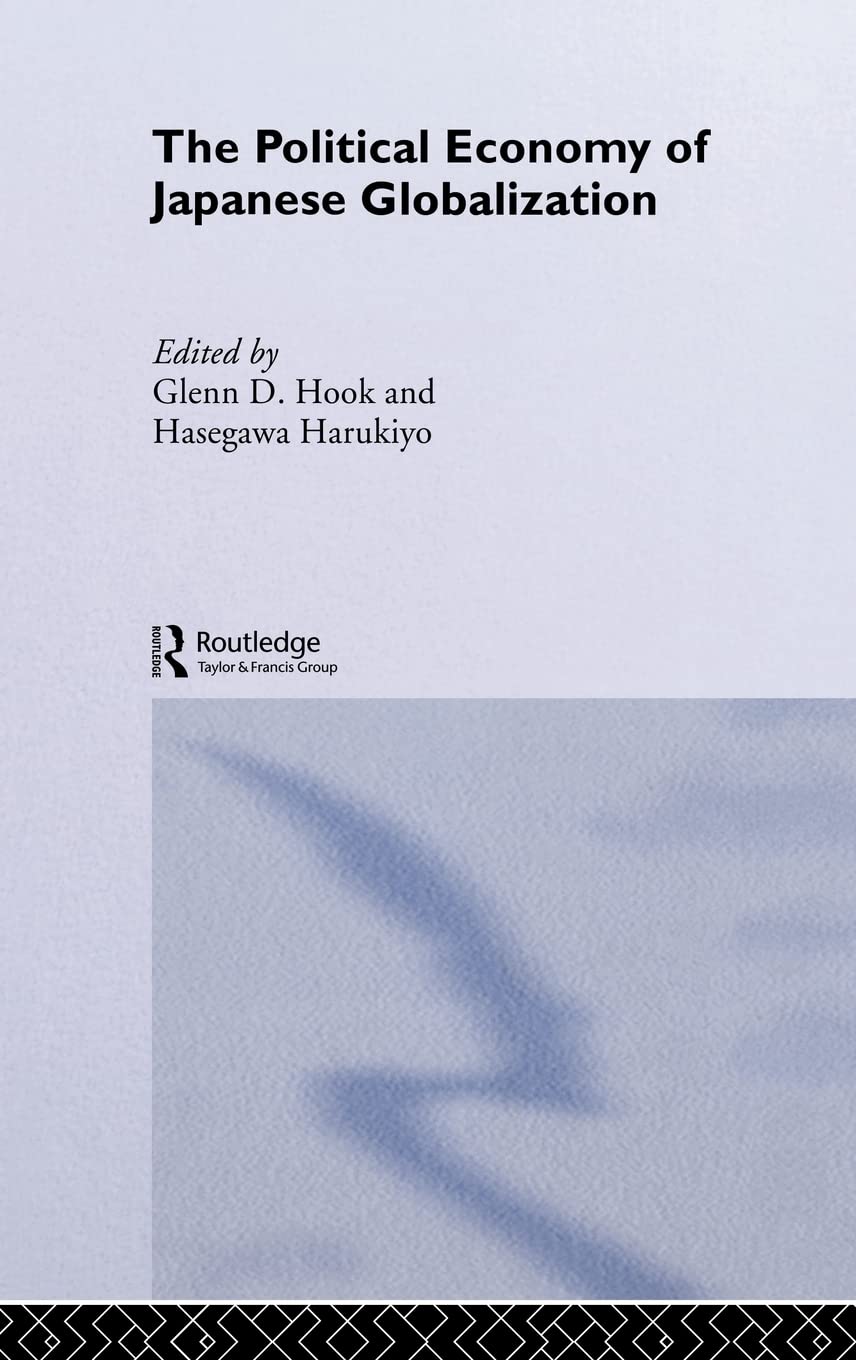 The Political Economy of Japanese Globalization,Used