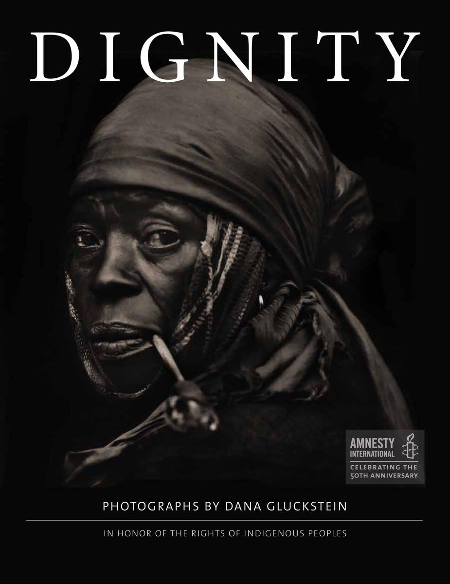 Dignity: In Honor of the Rights of Indigenous Peoples,New