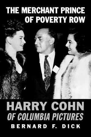 The Merchant Prince Of Poverty Row: Harry Cohn Of Columbia Pictures,Used