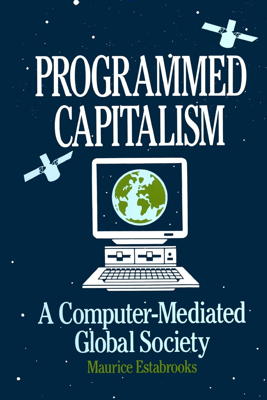 Programmed Capitalism: Computermediated Global Society (Philosophical Explorations),Used