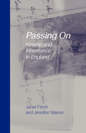 Passing On: Kinship and Inheritance in England,New