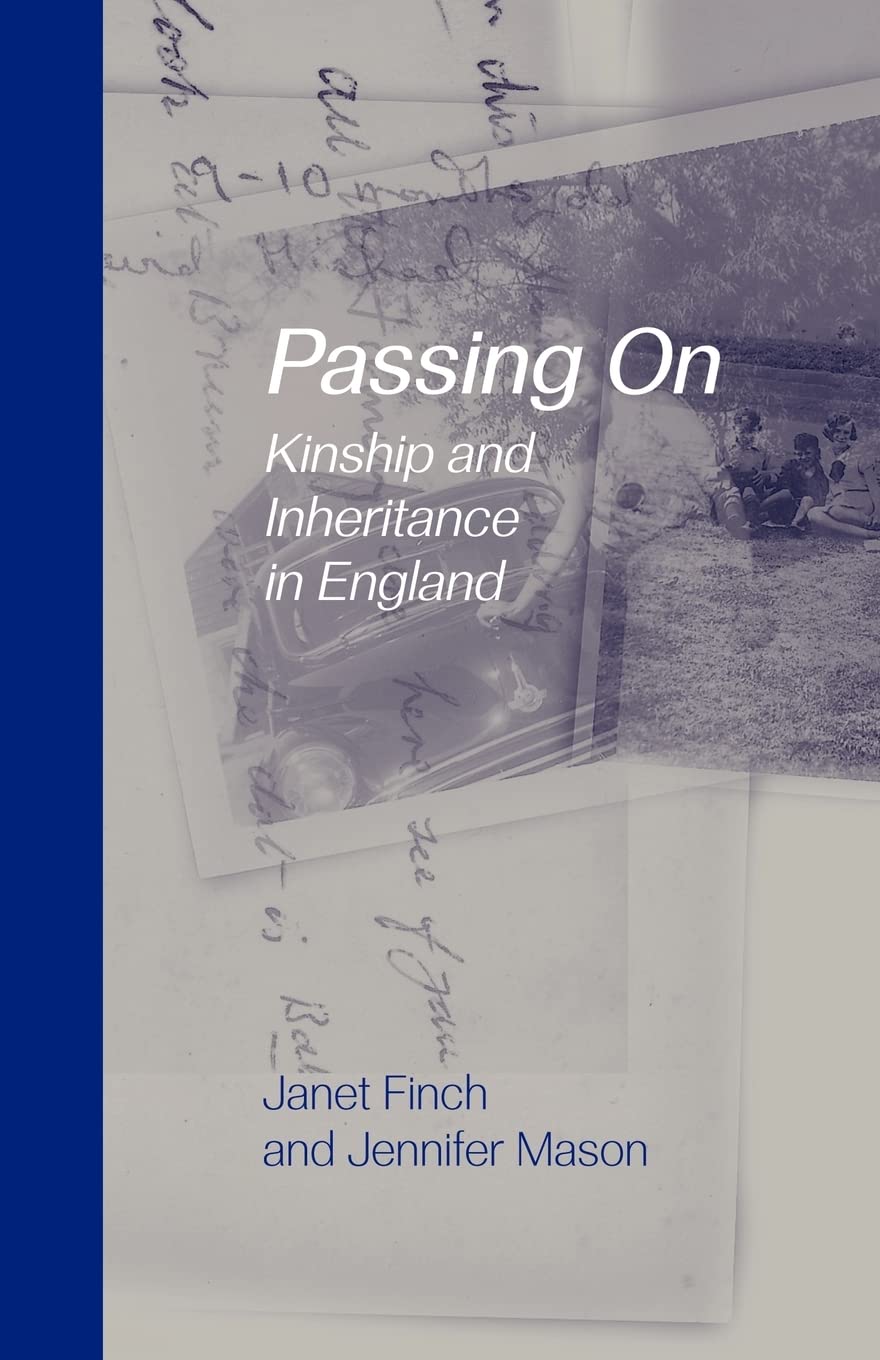 Passing On: Kinship and Inheritance in England,New