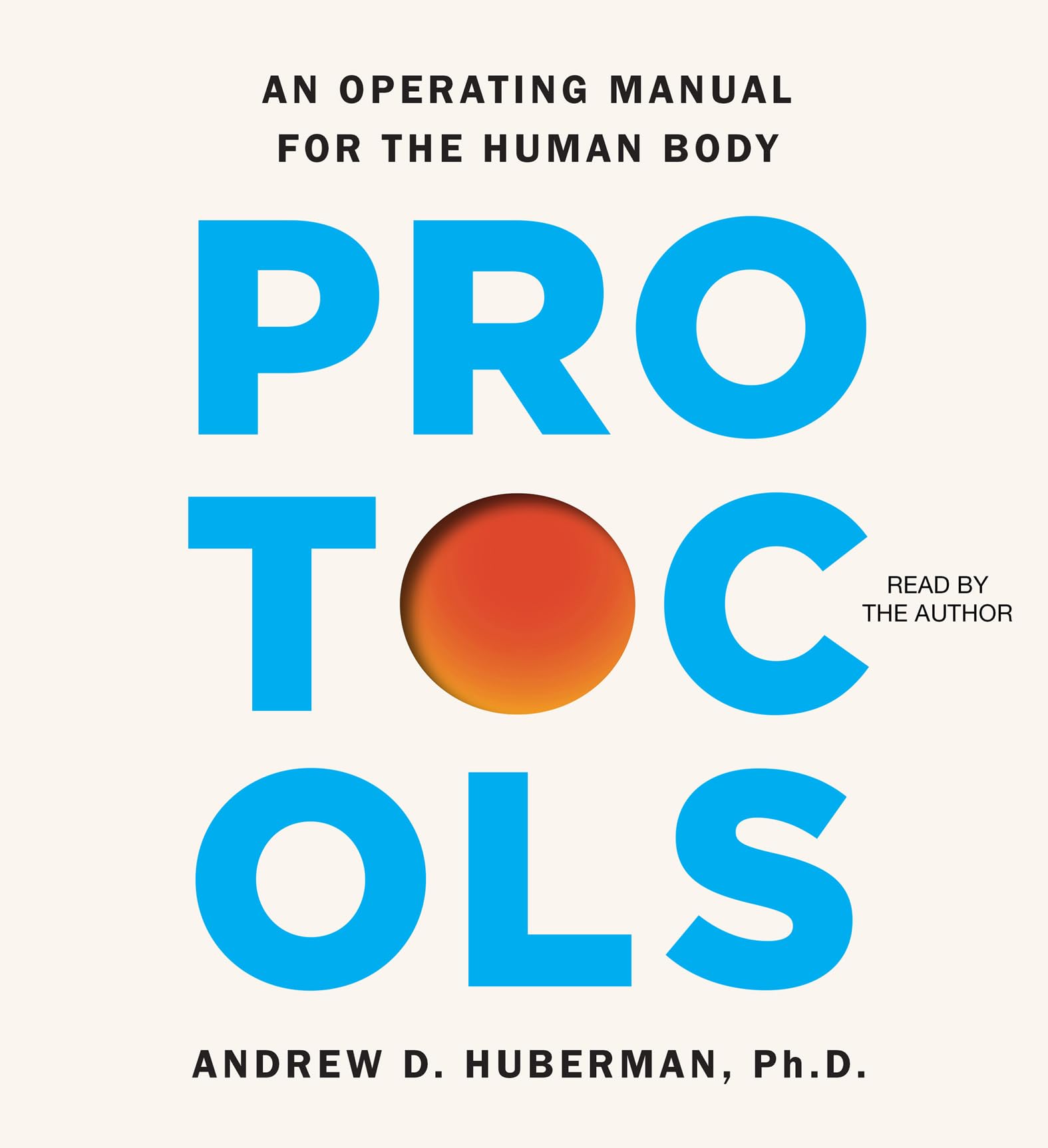 Protocols: An Operating Manual For The Human Body