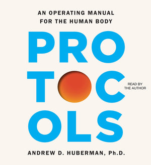 Protocols: An Operating Manual For The Human Body
