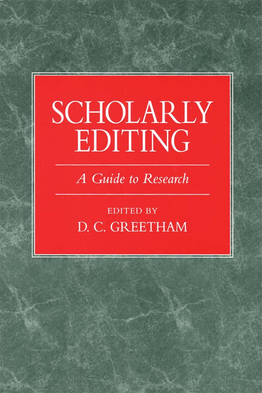 Scholarly Editing: A Guide to Research,New