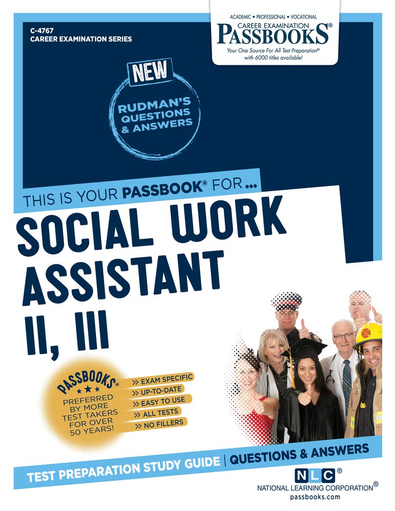 Social Work Assistant II, III (C4767): Passbooks Study Guide (4767) (Career Examination Series),Used