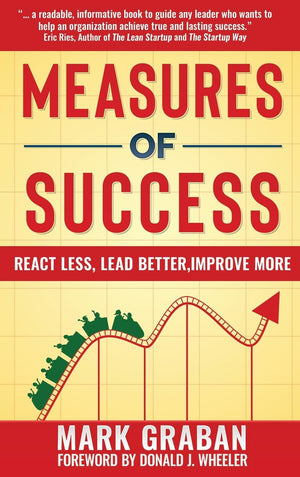 Measures of Success: React Less, Lead Better, Improve More: React Less, Lead Better, Improve More,Used