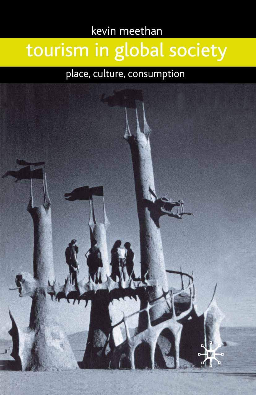 Tourism In Global Society: Place, Culture, Consumption
