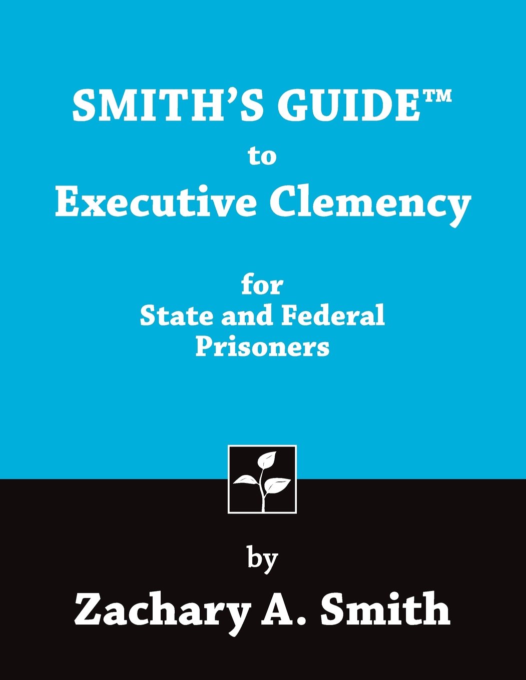 Smith's Guide to Executive Clemency for State and Federal Prisoners,Used